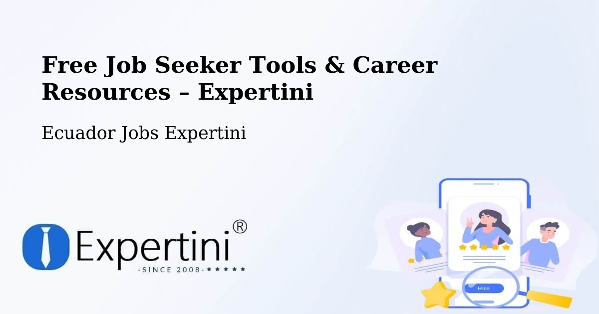 Free Job Seeker Tools & Career Resources – Latacunga - Latacunga, Ecuador Jobs Expertini