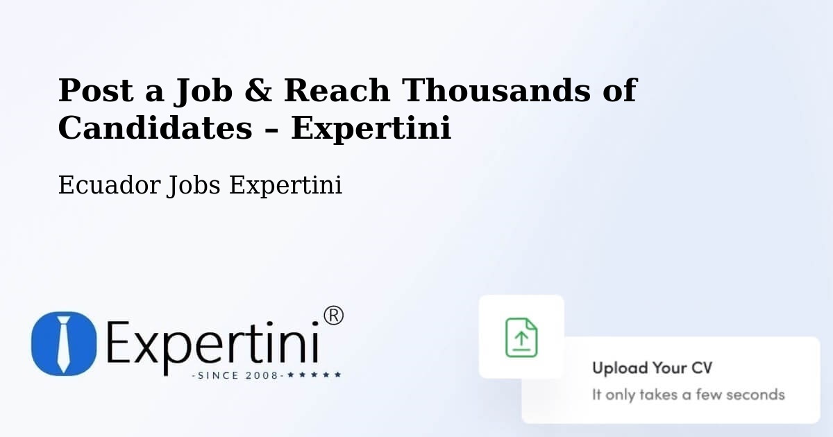 Post a Job in Latacunga – Hire the Right Talent - Latacunga, Ecuador Jobs Expertini