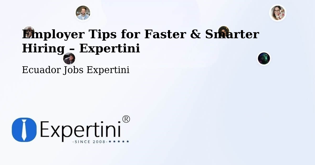 Employer Tips for Hiring & Recruitment – Latacunga - Latacunga, Ecuador Jobs Expertini